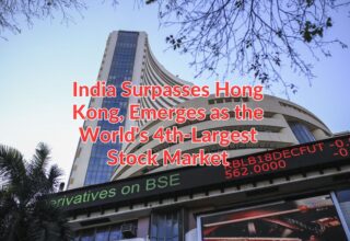 Indian Stock Market Surpasses Hong Kong, Emerges as the World's 4th-Largest Stock Market