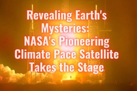 Revealing Earth's Mysteries: NASA's Pioneering Climate Pace Satellite Takes the Stage